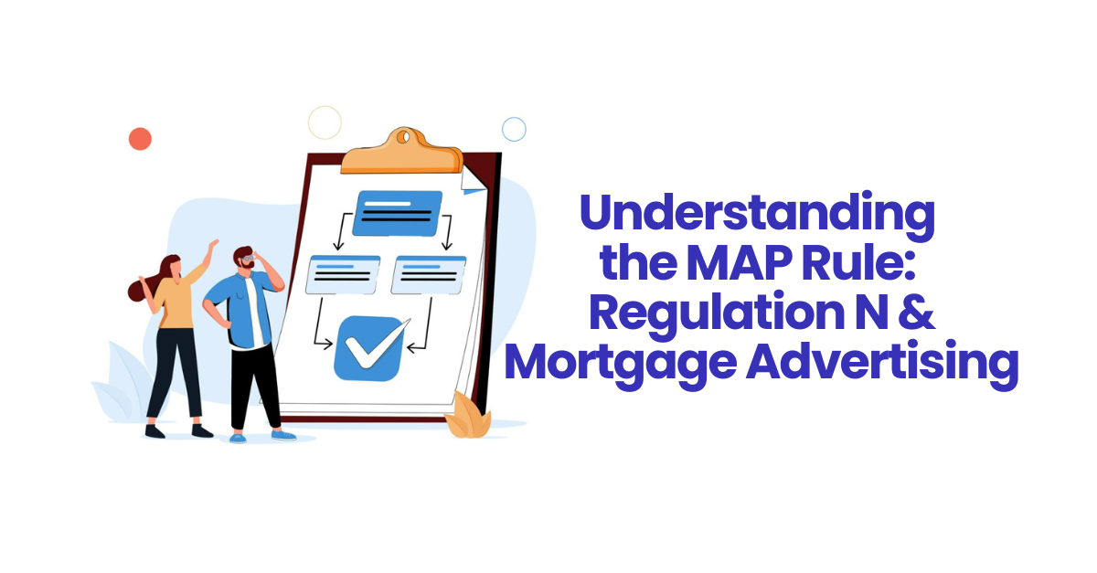 Understanding the MAP Rule: Regulation N and Mortgage Advertising